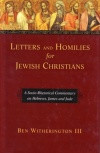 Letters & Homilies for Jewish Christians - Hebrews James and Jude